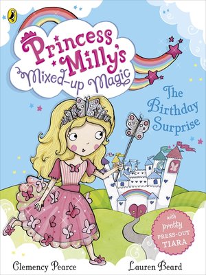 cover image of Princess Milly's Mixed Up Magic--The Birthday Surprise